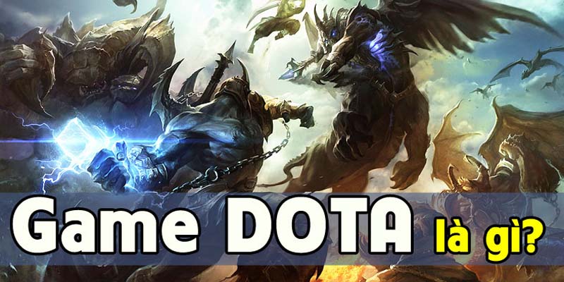 Đôi nét về game Dota 2 Đôi nét về game Dota 2